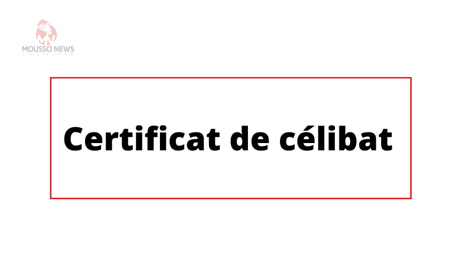 Certificat de célibat : pour prouver quoi ? et à qui ? 2