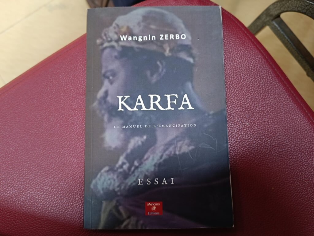 "Karfa, le manuel de l'émancipation": L'œuvre interpellatrice de Wangnin Zerbo 2 "Karfa, le manuel de l'émancipation": L'œuvre interpellatrice de Wangnin Zerbo 2