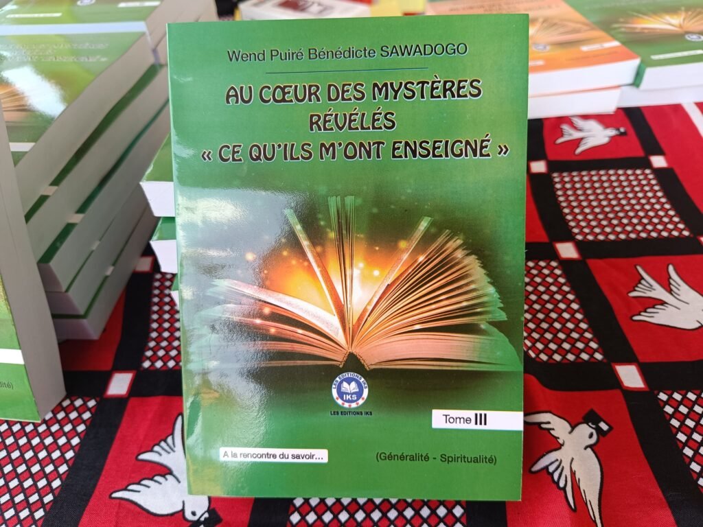 « Au cœur des mystères révélés, ce qu’ils m’ont enseigné » : Wend Puiré Bénédicte Sawadogo dévoile le tome III 2 « Au cœur des mystères révélés, ce qu’ils m’ont enseigné » : Wend Puiré Bénédicte Sawadogo dévoile le tome III 2