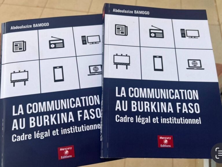 "La Communication au Burkina Faso : Cadre légal et institutionnel" : Le nouveau joyau de Abdoulazize Bamogo 1 "La Communication au Burkina Faso : Cadre légal et institutionnel" : Le nouveau joyau de Abdoulazize Bamogo 1