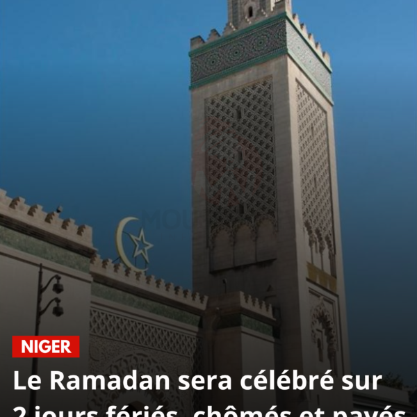Niger : Le Ramadan sera célébré sur 2 jours fériés, chômés et payés