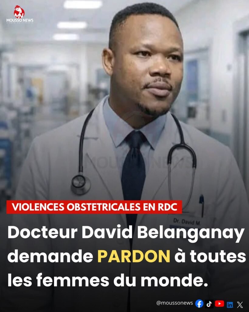 𝐕𝐢𝐨𝐥𝐞𝐧𝐜𝐞𝐬 𝐨𝐛𝐬𝐭é𝐭𝐫𝐢𝐜𝐚𝐥𝐞𝐬 𝐞𝐧 𝐑𝐃𝐂 : 𝐃𝐨𝐜𝐭𝐞𝐮𝐫 𝐃𝐚𝐯𝐢𝐝 𝐁𝐞𝐥𝐚𝐧𝐠𝐚𝐧𝐚𝐲 𝐝𝐞𝐦𝐚𝐧𝐝𝐞 𝐩𝐚𝐫𝐝𝐨𝐧 à 𝐭𝐨𝐮𝐭𝐞𝐬 𝐥𝐞𝐬 𝐟𝐞𝐦𝐦𝐞𝐬 𝐝𝐮 𝐦𝐨𝐧𝐝𝐞