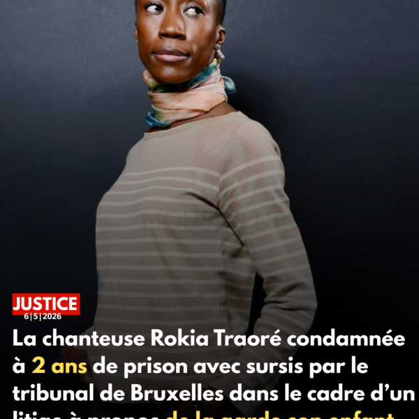 Bruxelles : Rokia Traoré condamnée à 2 ans de prison avec sursis à propos de la garde de son enfant